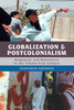 Globalization and Postcolonialism: Hegemony and Resistance in the Twenty-first Century