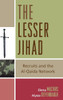 Lesser Jihad: Recruits and the al-Qaida Network