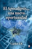 El Apocalipsis... una nueva oportunidad (Spanish Edition)