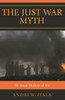 The Just War Myth: The Moral Illusions of War