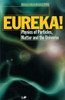 Eureka!: Physics of Particles, Matter and the Universe
