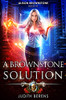 A Brownstone Solution: An Urban Fantasy Action Adventure (Alison Brownstone)