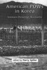 American POWs in Korea: Sixteen Personal Accounts