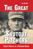 The Great Shutout Pitchers: Twenty Profiles of a Vanishing Breed