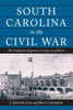 South Carolina in the Civil War: The Confederate Experience in Letters and Diaries