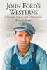 John Ford's Westerns: A Thematic Analysis, with a Filmography