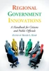 Regional Government Innovations: A Handbook for Citizens and Public Officials
