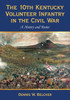 The 10th Kentucky Volunteer Infantry in the Civil War: A History and Roster