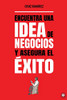 Encuentra una idea de negocios y asegura el ?xito (Spanish Edition)