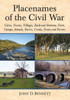 Placenames of the Civil War: Cities, Towns, Villages, Railroad Stations, Forts, Camps, Islands, Rivers, Creeks, Fords and Ferries