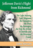 Jefferson Davis's Flight from Richmond: The Calm Morning, Lee's Telegrams, the Evacuation, the Train, the Passengers, the Trip, the Arrival in Danvill