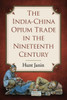 The India-China Opium Trade in the Nineteenth Century