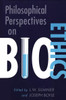 Philosophical Perspectives on Bioethics