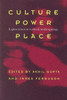 Culture, Power, Place: Explorations in Critical Anthropology