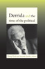 Derrida and the Time of the Political