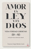 Amor es ley y es Dios (Spanish Edition)
