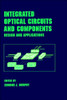 Integrated Optical Circuits and Components: Design and Applications