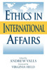 Ethics in International Affairs: Theories and Cases
