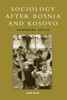 Sociology after Bosnia and Kosovo: Recovering Justice
