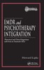 EMDR and Psychotherapy Integration: Theoretical and Clinical Suggestions with Focus on Traumatic Stress
