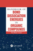 Handbook of Bond Dissociation Energies in Organic Compounds