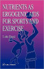Nutrients as Ergogenic AIDS for Sports and Exercise
