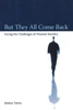 But They All Come Back: Facing the Challenges of Prisoner Reentry