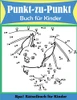 Punkt-zu-Punkt Buch f?r Kinder: Spa? R?tselbuch f?r Kinder (German Edition)
