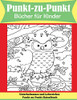 Punkt-zu-Punkt B?cher f?r Kinder: Unterhaltsames und Lehrreiches Punkt-zu-Punkt-R?tselbuch (German Edition)