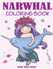 Narwhal Coloring Book: Cute Sea Unicorn Coloring Book for Kids