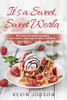 It's a Sweet, Sweet World: 50+ Dessert Recipes Including Ice Creams, Puddings, Cookies, and More