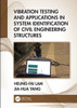 Vibration Testing and Applications in System Identification of Civil Engineering Structures