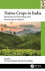 Native Crops in India: Biochemical, Processing, and Nutraceutical Aspects