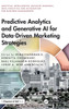 Predictive Analytics and Generative AI for Data-Driven Marketing Strategies