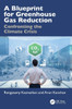 A Blueprint for Greenhouse Gas Reduction: Confronting the Climate Crisis