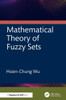 Mathematical Theory of Fuzzy Sets