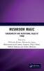 Mushroom Magic: Biochemistry and Nutritional Value of Fungi