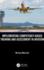 Implementing Competency-Based Training and Assessment in Aviation