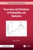 Exercises and Solutions in Probability and Statistics