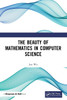 The Beauty of Mathematics in Computer Science