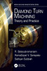 Diamond Turn Machining: Theory and Practice