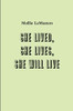 she lived, she lives, she will live