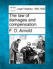 The law of damages and compensation.
