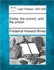 Crime, the Convict, and the Prison.