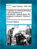 A Treatise on Criminal Pleading: With Precedents of Indictments, Special Pleas, &C., Adapted to Practice. Volume 2 of 2