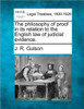 The Philosophy of Proof in Its Relation to the English Law of Judicial Evidence.