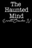 The Haunted Mind: The darkness of your mind echoes in mine