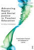 Advancing Equity and Social Justice in Teacher: Transformative Practices and Pedagogies of Literacy (1) (Literacies as Resistance)