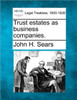Trust estates as business companies.