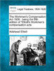 The Workmen's Compensation Act 1906: being the fifth edition of ""Elliott's Workmen's compensation acts